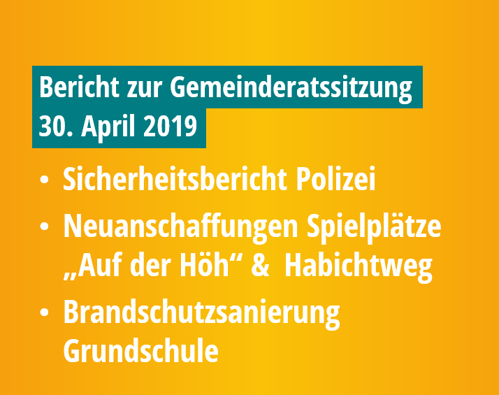 Bericht über die Gemeinderatssitzung vom 30. April 2019